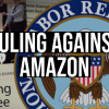 Major Decision As NLRB Rules Against Amazon 03222021d