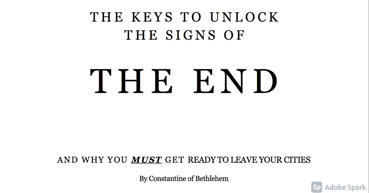 The Keys To Unlock The Signs Of The End, And Why You Must Get Ready To Leave Your Cities